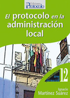 'El protocolo en la administraci�n local' de Ignacio Mart�nez Su�rez